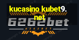 kucasino kubet9.net