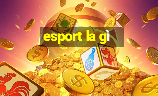 esport la gì