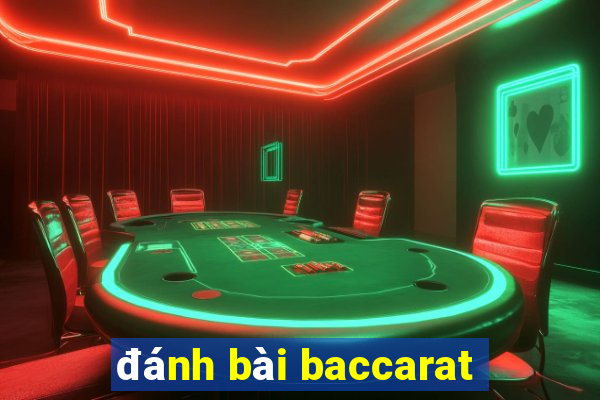 đánh bài baccarat