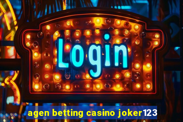 agen betting casino joker123