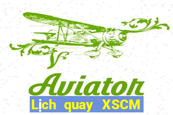 Lịch quay XSCM ngày 25