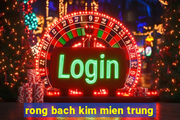 rong bach kim mien trung