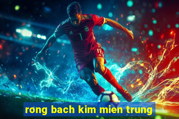 rong bach kim mien trung