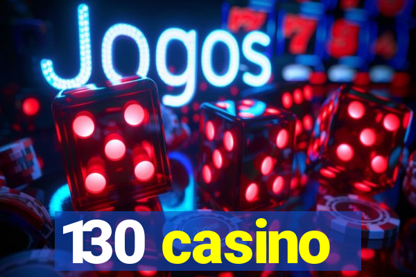 130 casino