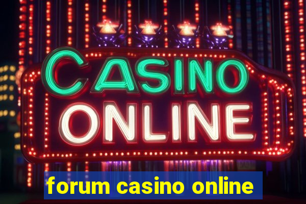 forum casino online