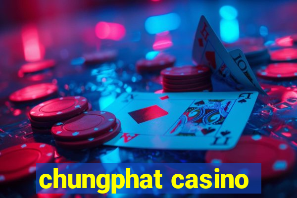 chungphat casino