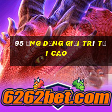 95 ứng dụng giải trí tối cao