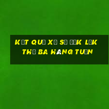 kết quả xổ số đắk lắk thứ ba hàng tuần