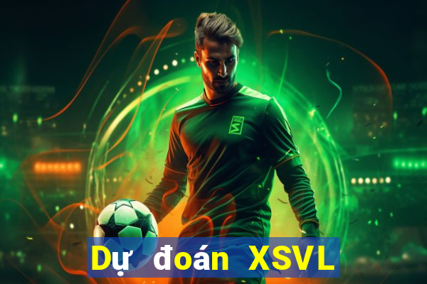 Dự đoán XSVL Thứ 3