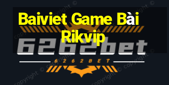 Baiviet Game Bài Rikvip