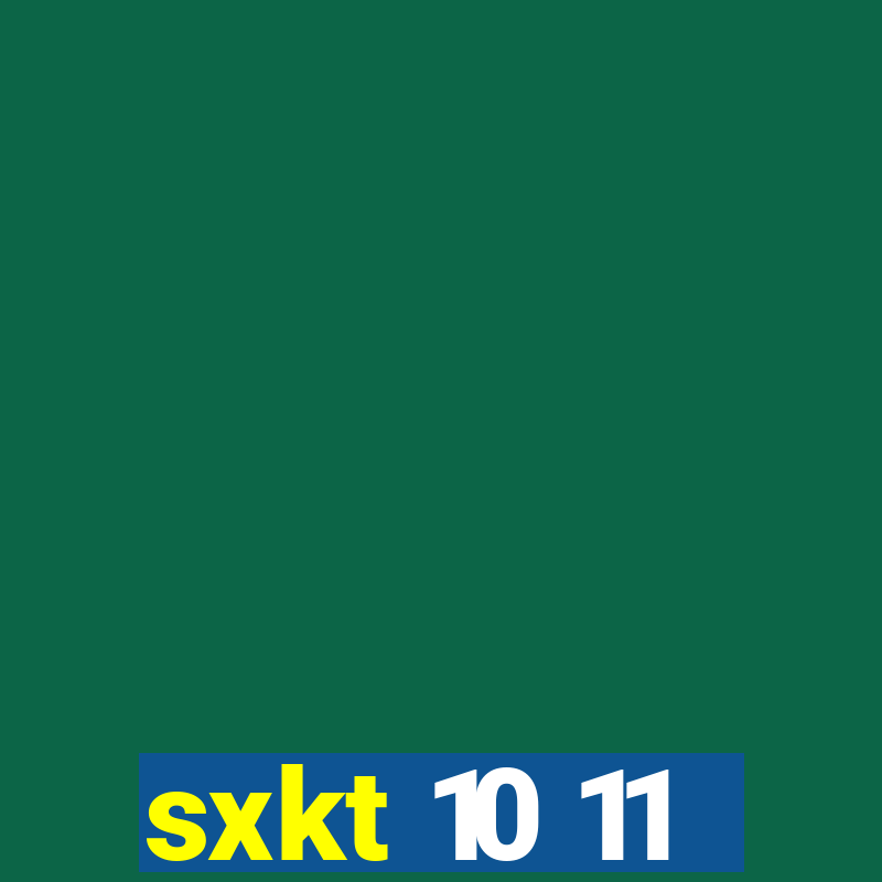 sxkt 10 11