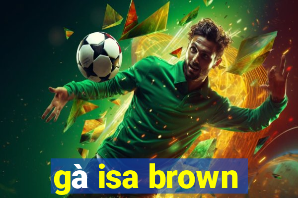 gà isa brown