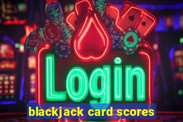 blackjack card scores