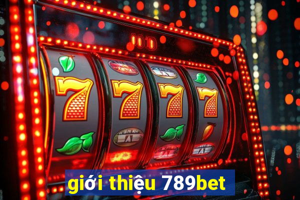 giới thiệu 789bet