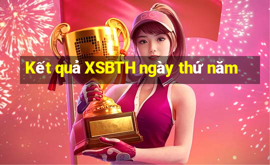 Kết quả XSBTH ngày thứ năm