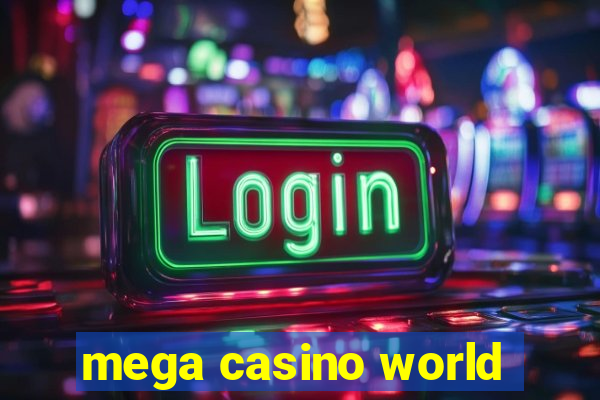 mega casino world