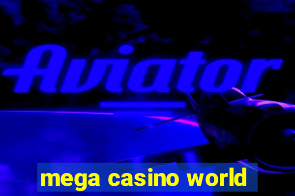 mega casino world