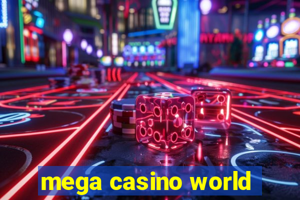 mega casino world