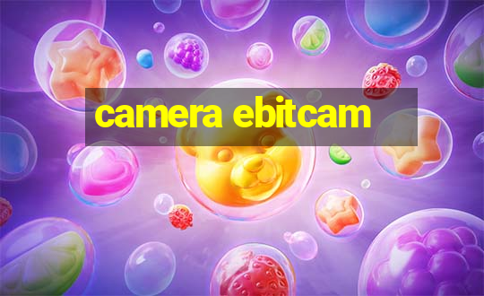 camera ebitcam