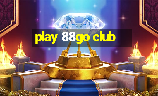 play 88go club