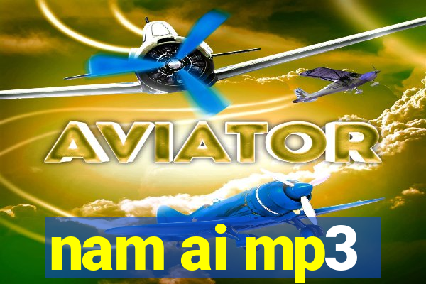 nam ai mp3