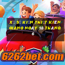 xổ số kiến thiết kiên giang ngày 18 tháng 6