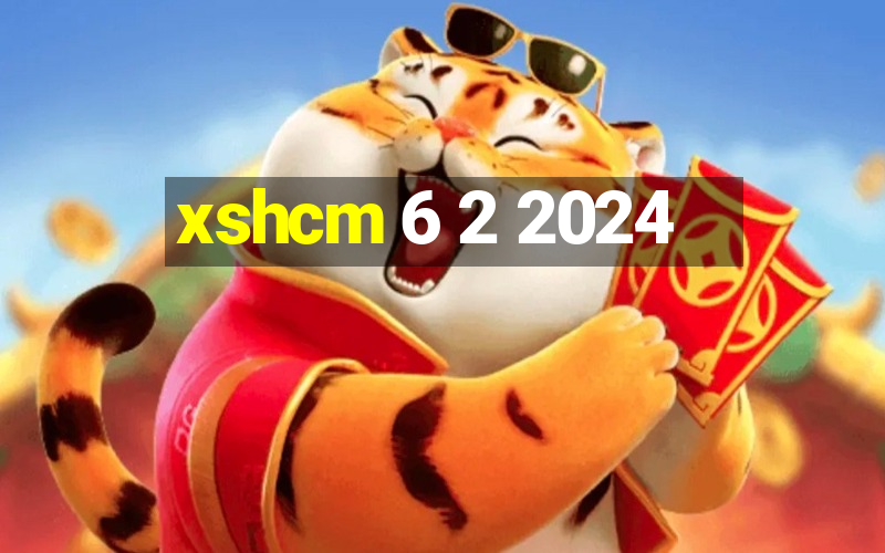 xshcm 6 2 2024