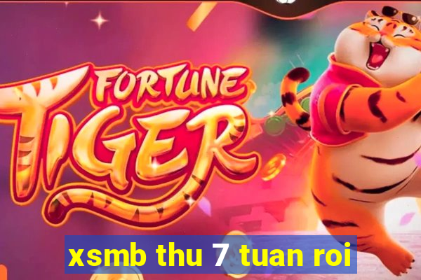 xsmb thu 7 tuan roi