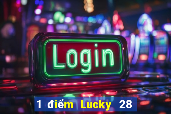 1 điểm Lucky 28 đăng ký