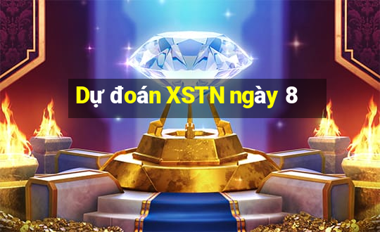 Dự đoán XSTN ngày 8