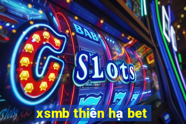 xsmb thiên hạ bet