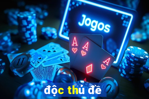 độc thủ đề