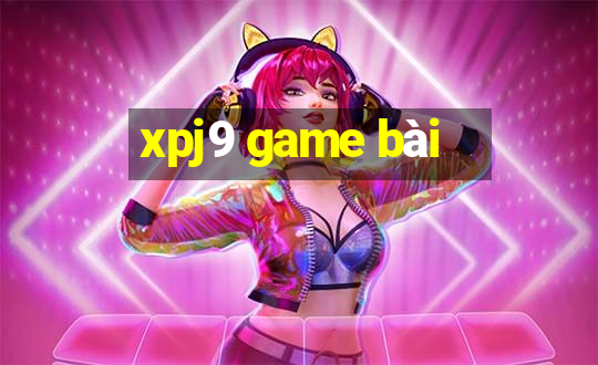 xpj9 game bài