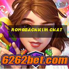 rongbachkim chat