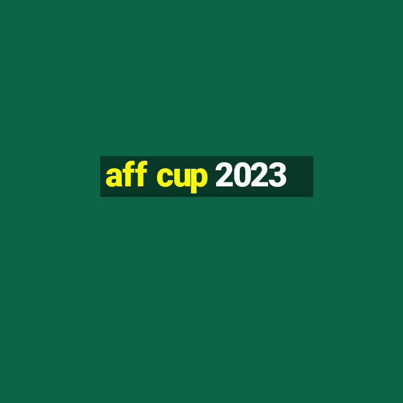 aff cup 2023