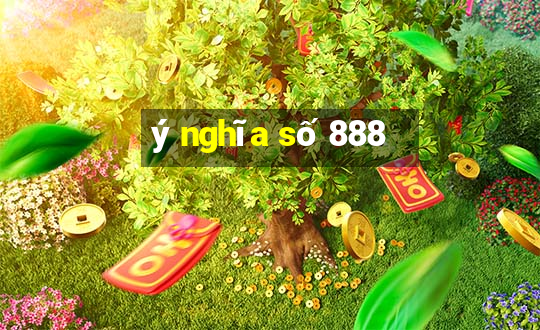 ý nghĩa số 888