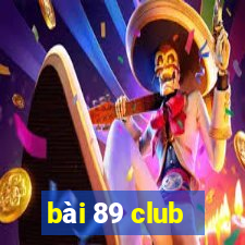 bài 89 club