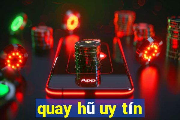 quay hũ uy tín