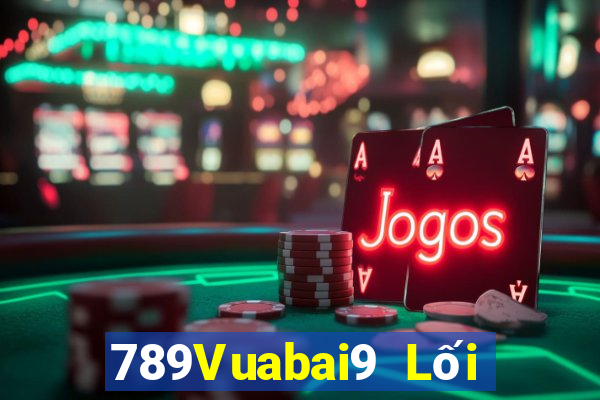 789Vuabai9 Lối vào giải trí m8