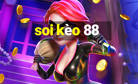 soi kèo 88