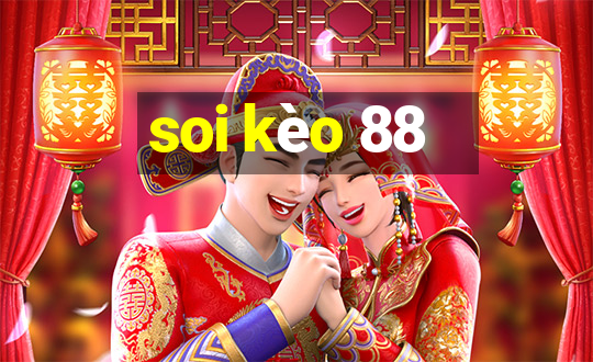 soi kèo 88