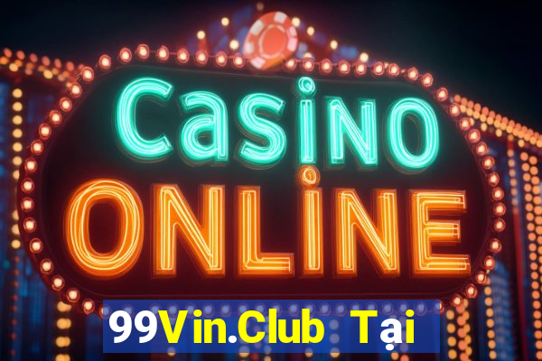 99Vin.Club Tại Game Bài Đổi The