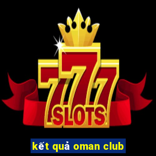 kết quả oman club