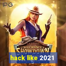 hack like 2021