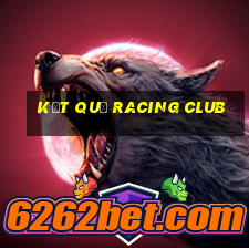 kết quả racing club