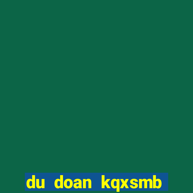 du doan kqxsmb ngay 10 7 2024