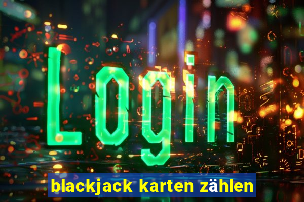 blackjack karten zählen