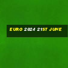 euro 2024 21st june