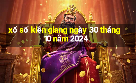 xổ số kiên giang ngày 30 tháng 10 năm 2024