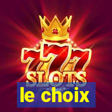 le choix